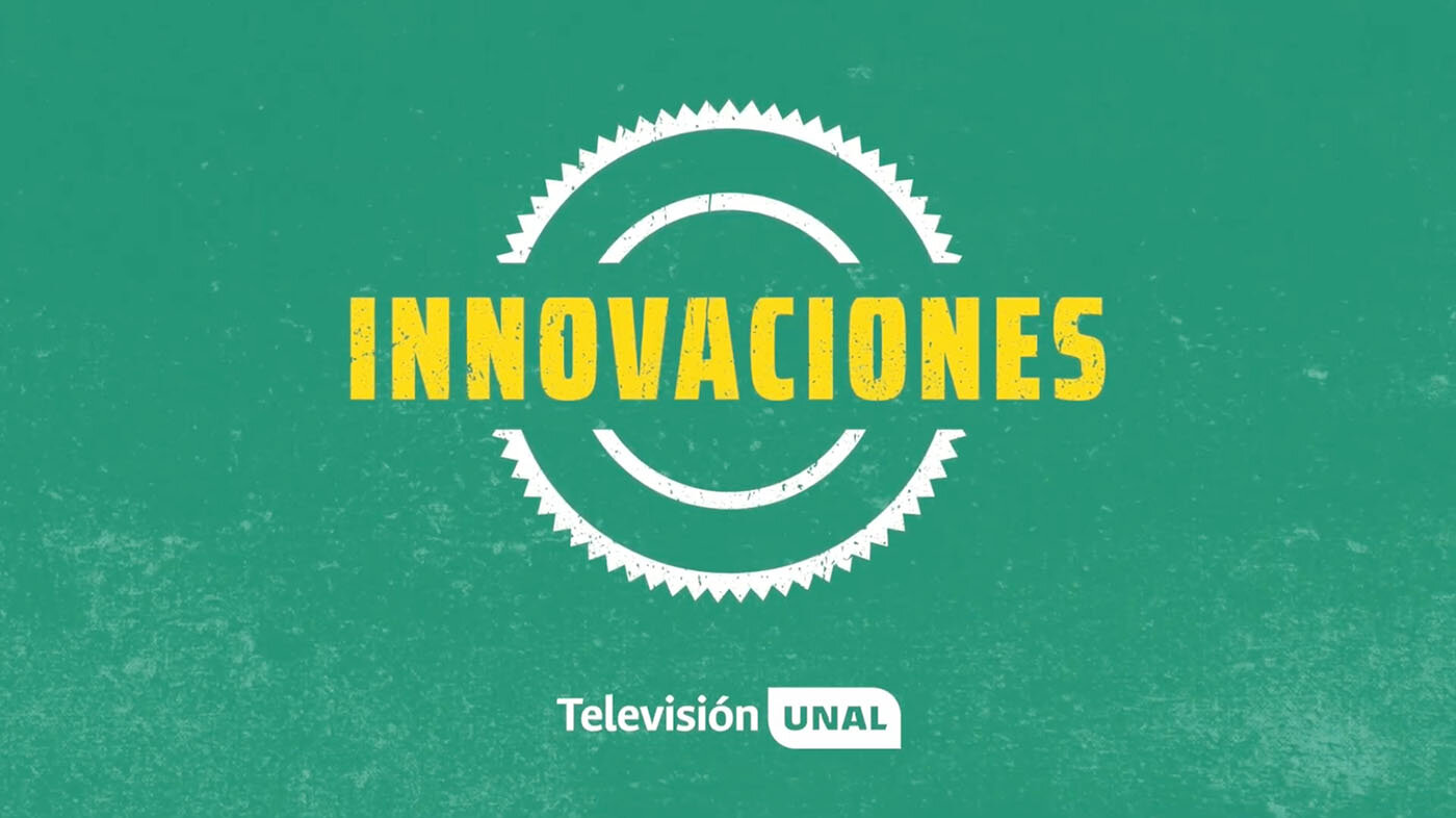 Innovaciones es la nueva serie de Televisión UNAL producida por Unimedios Palmira.